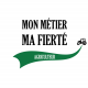 Mon métier ma Fierté