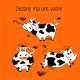 Dessine moi une vache